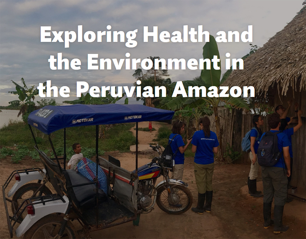 Exploring Health and the Environment in the Peruvian Amazon